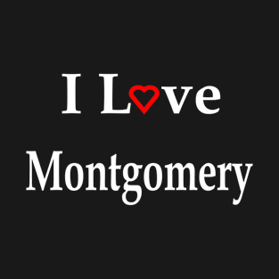 I Love Montgomery Red Heart Text For Dark Colors T-Shirt