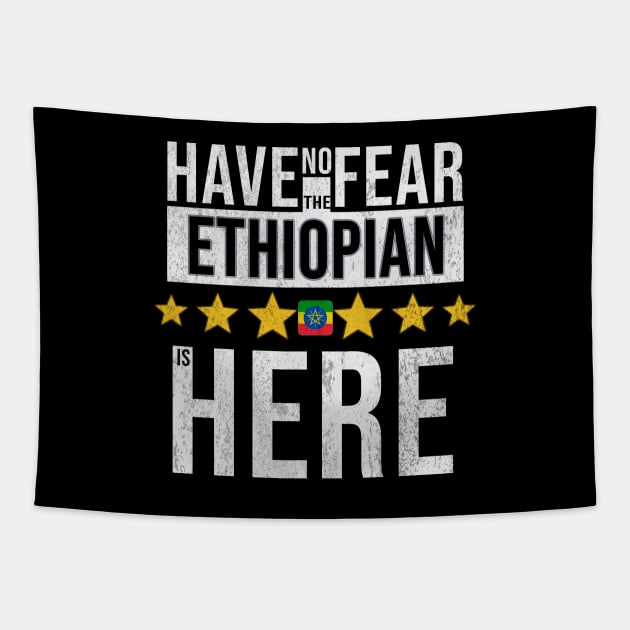 Have No Fear The Ethiopian Is Here - Gift for Ethiopian From Ethiopia Tapestry by Country Flags