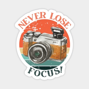 NEVER LOSE FOCUS! Photography Lovers Magnet