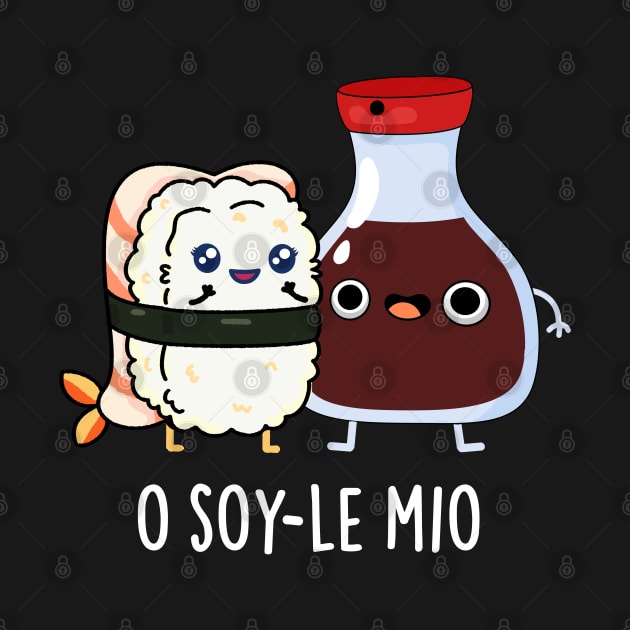 O soy-le-mio Cute Singing Soy Sauce Pun by punnybone