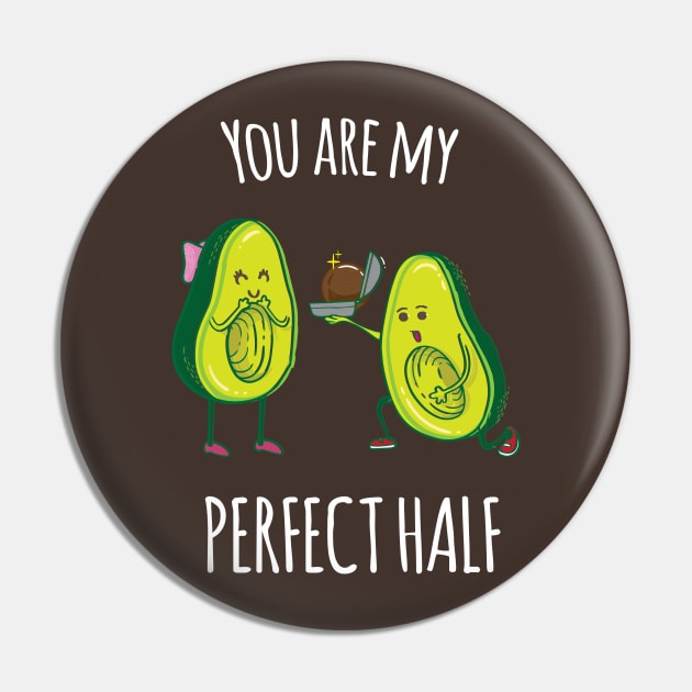 You're my perfect half - Funny Avocado gift Pin by Shirtbubble