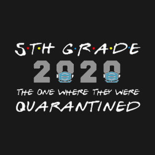 Senior 2020 the one were i was QUARANTINED T-Shirt