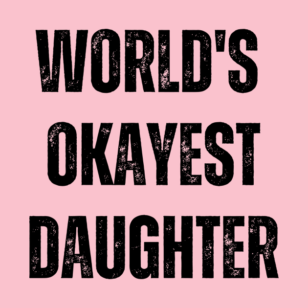 World's Okayest Daughter by Ivy League