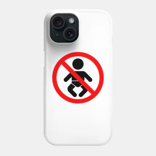 no babies allowed sign Phone Case