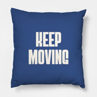 Keep Moving Pillow