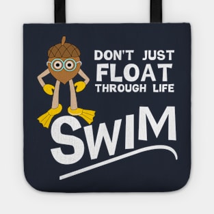 Swim Through Life White Text Tote