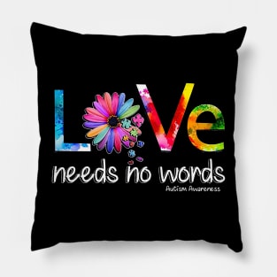 Autism Awareness Love Needs No Words Pillow