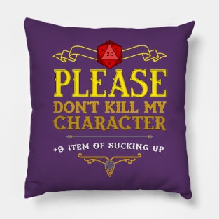 Please Do not Kill My Character Pillow