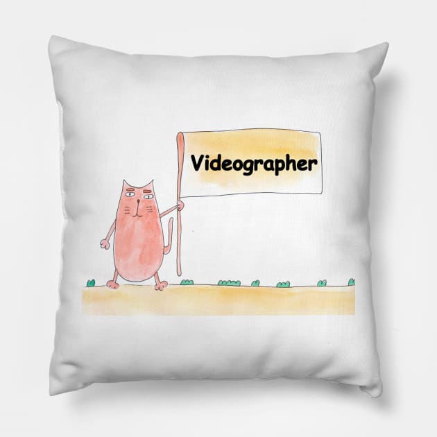 Videographer. Profession, work, job. Cat shows a banner with the inscription. Watercolor illustration. A gift for a professional. Pillow by grafinya