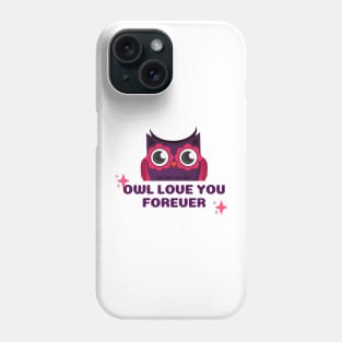 Owl love you forever Phone Case