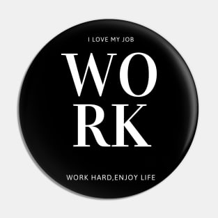 Work hard enjoy life Pin