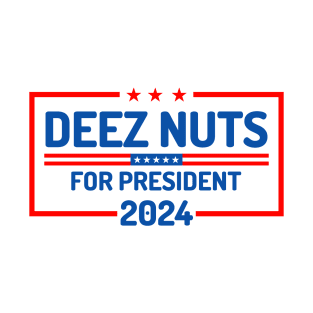 deez nuts 2024 For President T-Shirt