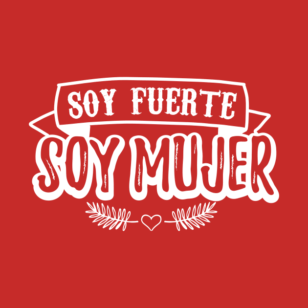 Soy Fuerte, Soy Mujer by verde