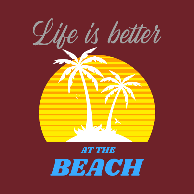 Life is better at the Beach by Irie Adventures