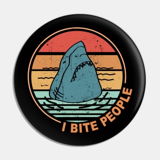 Shark I Bite People Pin