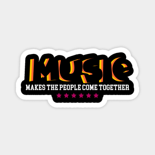 Music Makes The People Come Together Design Magnet