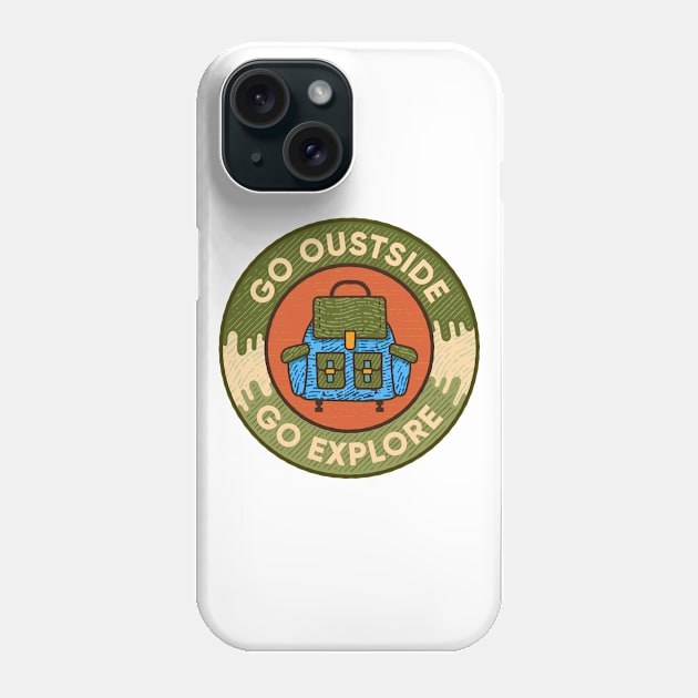 Go Outside and Explore Phone Case by happysquatch