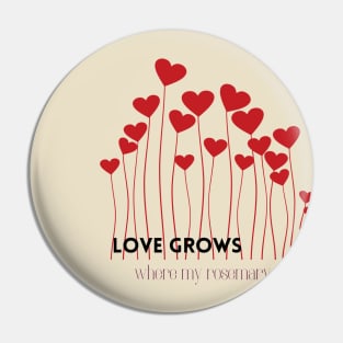 Love Grows Pin
