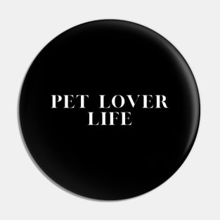 Pet Lover Life Pin