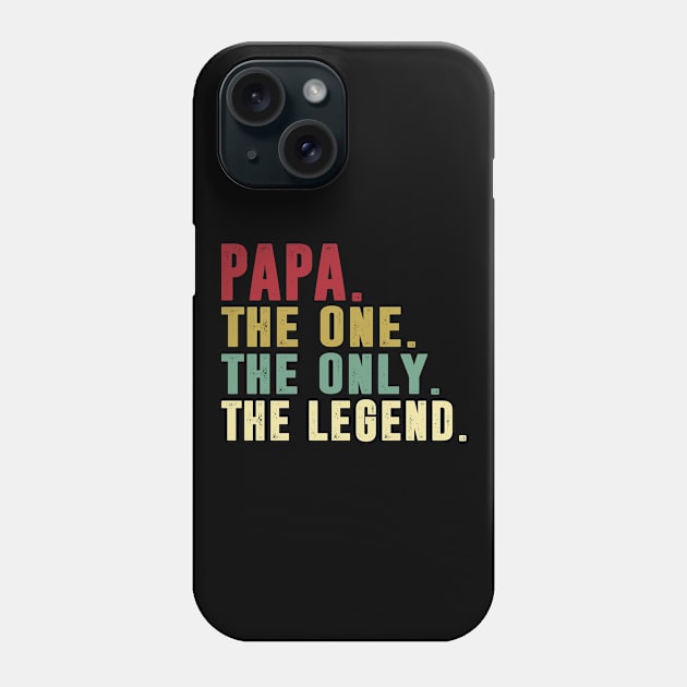 Papa - The One the only the legend Classic Father's Day Gift Dad Phone Case by David Darry