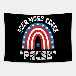 Four More Years Pause Tapestry