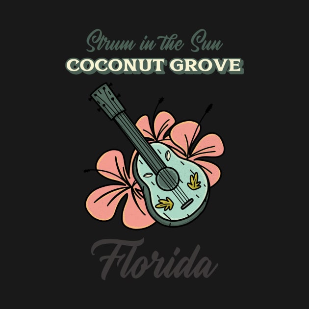 Strum in the Sun Coconut Grove Florida by Be Yourself Tees