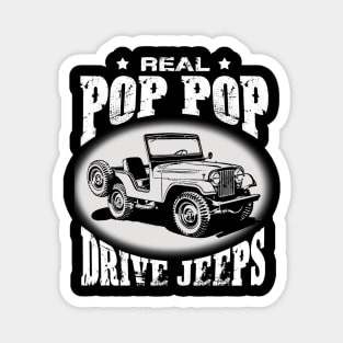 Real Poppop drive jeeps father's day jeep men jeep papa jeeps lover jeep offroad jeep grandpa Magnet