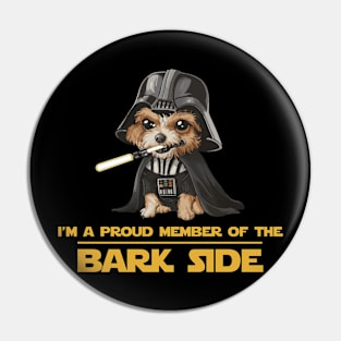 I'm a Proud Member of the Bark Side Pin