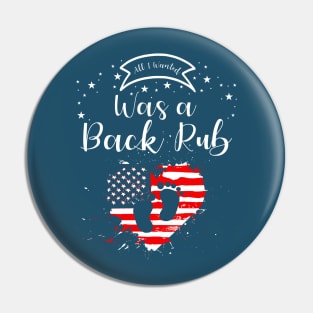 4th Of July All I Wanted Was a Back Rub Pregnancy Announcement Pin