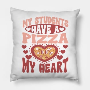 Retro Teacher Valentine Shirt, My Students Have a Pizza My Heart Pillow