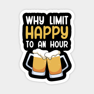 Why limit happy to an hour Magnet