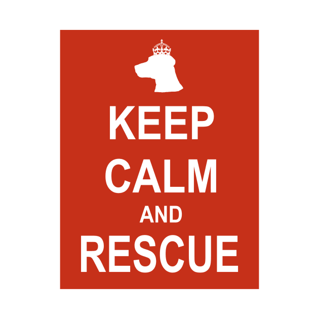 Keep Calm and Rescue (Dogs) by Naves