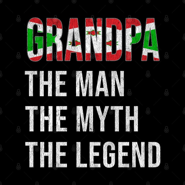 Grand Father Burundian Grandpa The Man The Myth The Legend - Gift for Burundian Dad With Roots From  Burundi by Country Flags