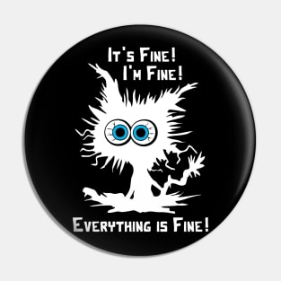 It's Fine I'm Fine Everything Is Fine - Funny Black Cat Pin