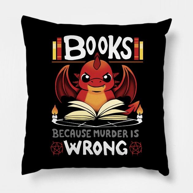 Books because Murder is Wrong Pillow by Vallina84