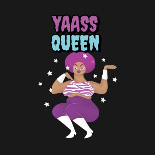 Yaass Queen T-Shirt