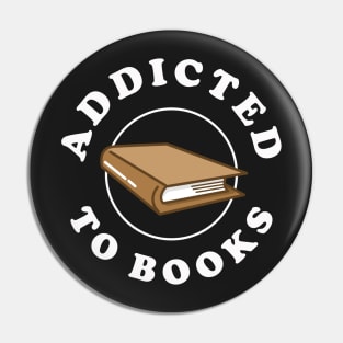 Addicted To Books Pin