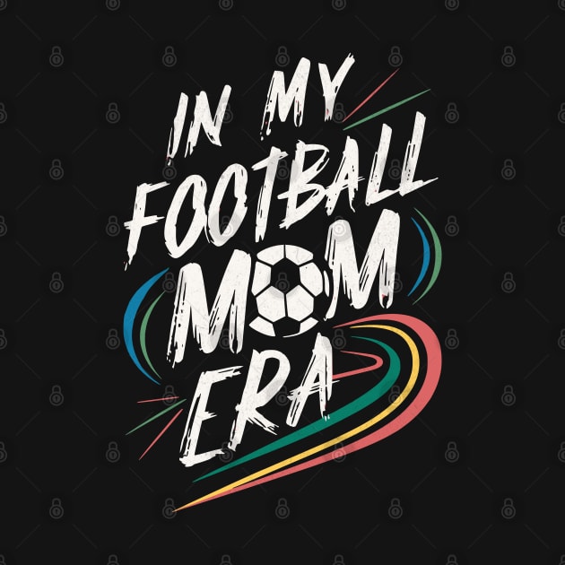 Football Mom Era by BeanStiks