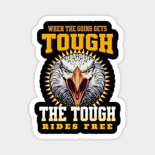 The Tough Rides Free Inspirational Quote Phrase Text Magnet