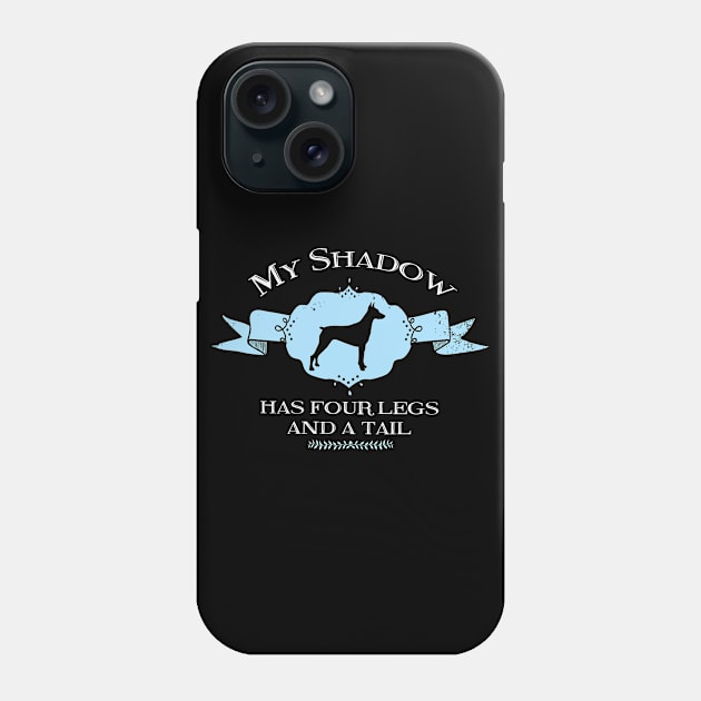 My Doberman Shadow Phone Case by You Had Me At Woof