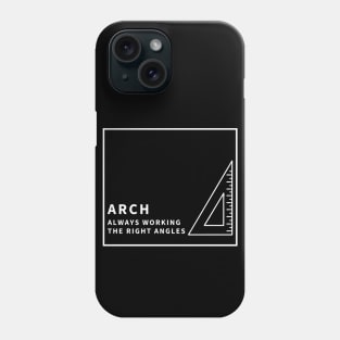 Architect, Always working the right angle Phone Case