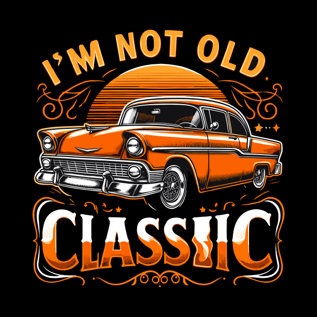 i'm not old i'm classic by Rizstor