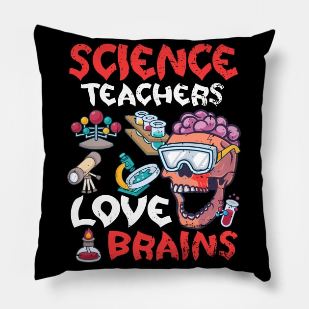 Science Teachers  Love Brains Halloween Teachers Teaching Pillow by alcoshirts