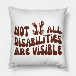 Not All Disabilities Are Visible | Chronic Illness Pillow