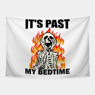 It's Past My Bedtime Funny Skeleton Meme Flames Ironic Tired Tapestry