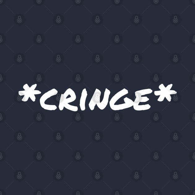 Cringe (white text, navy blue background) by EpicEndeavours