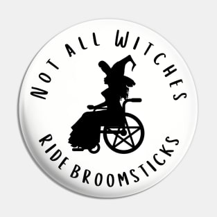 Not all Witches Ride Broomsticks Wheelchair Cheeky Witch® Pin