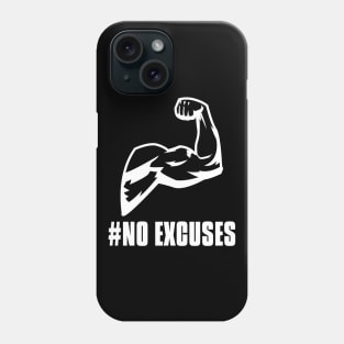 No Excuses Phone Case