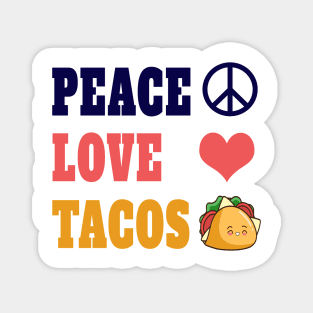 Peace Love Tacos Funny Quote Magnet