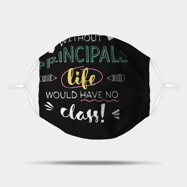 Without Principal Principals Gift Idea Funny Quote No Class
